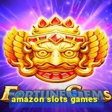 amazon slots games